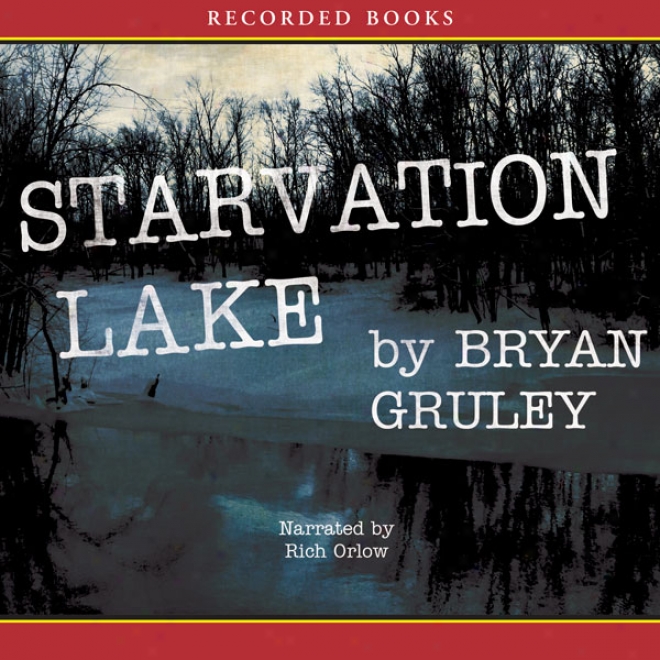 Starvation Lake: A Mystery (unabridged)