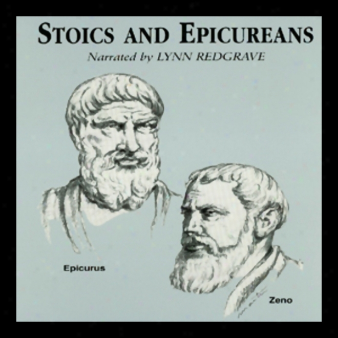 Stoics And Epicureans (unabridged)