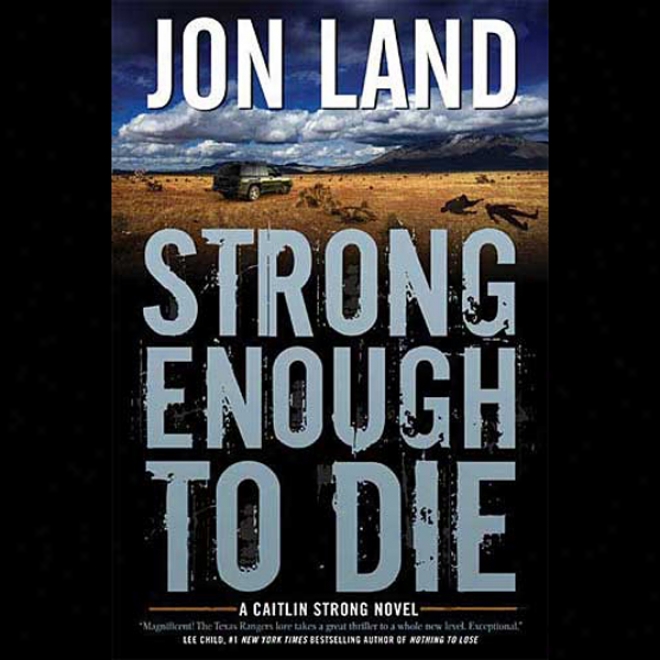 Strong Enough To Die: A Caitlin Strong Novel (unabridged)