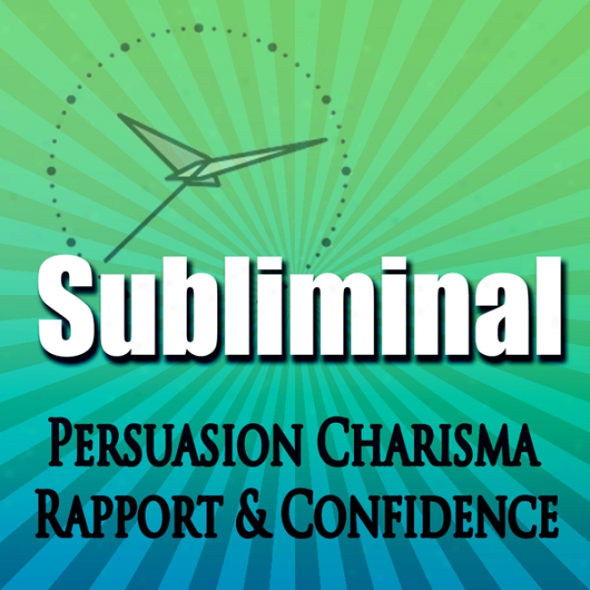 Subliminal Persuasion: Charisma Rapport Trust & Connfidence Binaural Meditation Rpc & Ngn