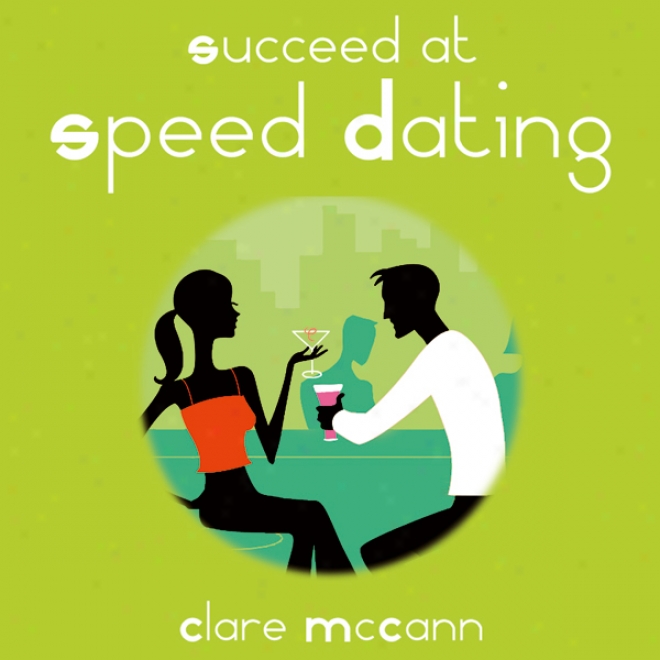 Succeed At Speed Dating (unabridged)