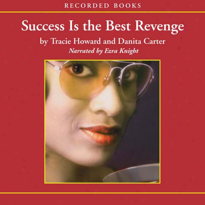 Success Is The Best Revenge (unabridged)