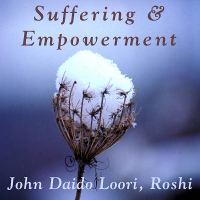 Suffering And Empowerment: Suffering Cannot Reach It