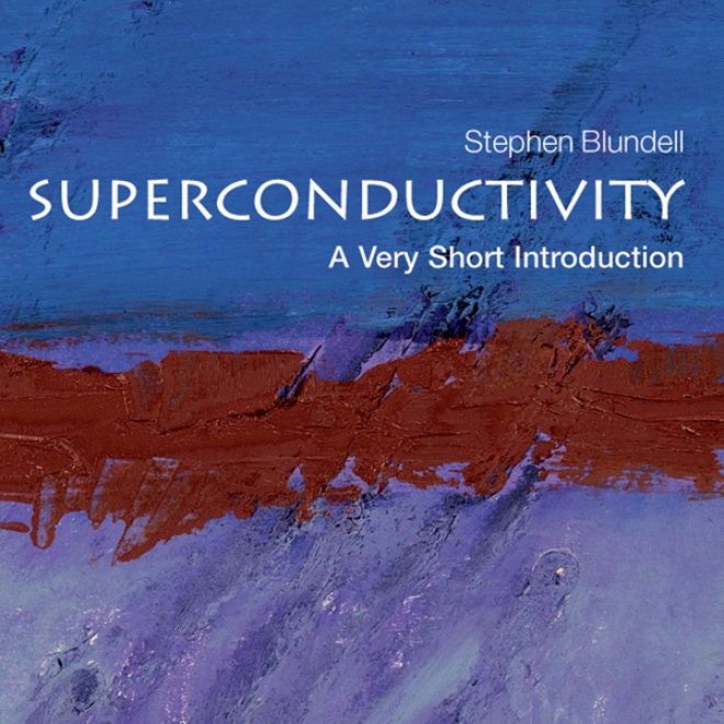 Superconductivity: A Very Near Preface (unabridged)