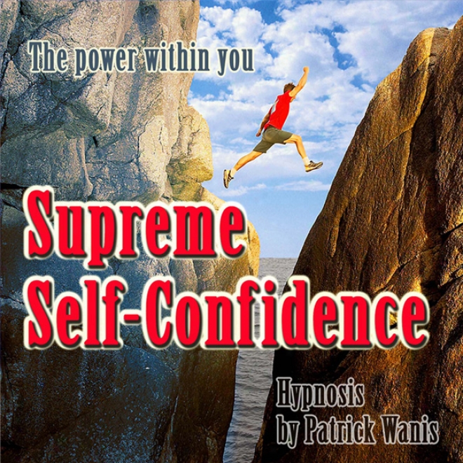 Supreme Self-confidence (unabridged)