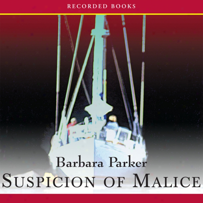 Suspicion Of Malice: A Gail Connor And Anthony Quintana Novel (unabridged)