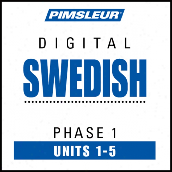 Swedish Phase 1, Unit 01-05: Be informed of To Speak And Understand Swedish With Pimsleur Language Programs