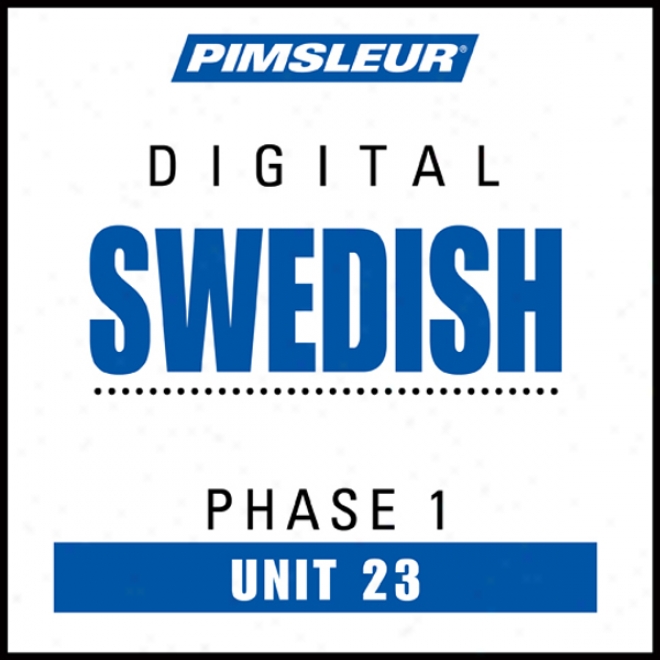 Swedish Phase 1, Unit 23: Learn To Speak And Be an intelligent being Swedish With Pimsleur Language Programe