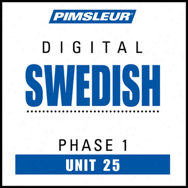 Swedish Phase 1, Unit 25: Learn To Speak And Understand Swedish With Pimsleur Language Programs