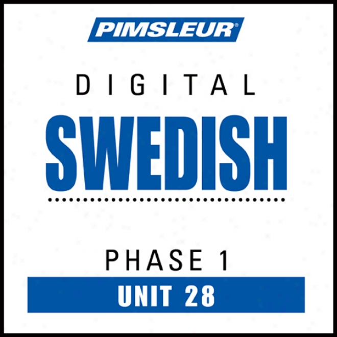 Swedish Phase 1, Unit 28: Get a knowledge of To Speak And Understand Swedish With Pimsleur Language Programs