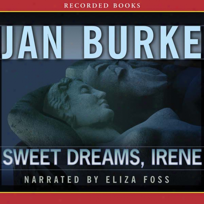 Sweet Dreams, Irene: An Irene Kelly Novel (unabridged)