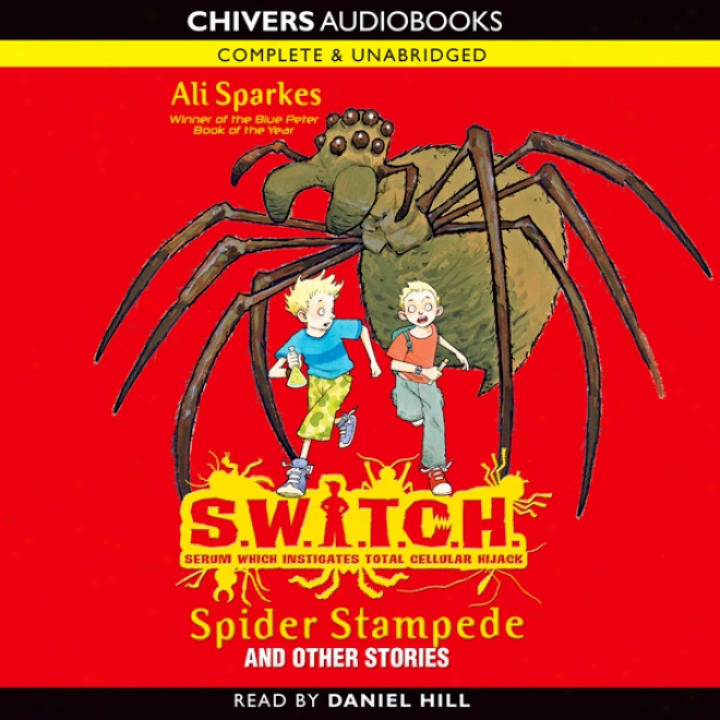 S.w.i.t.c.h.: Spider Stampede And Other Stories (unabridged)