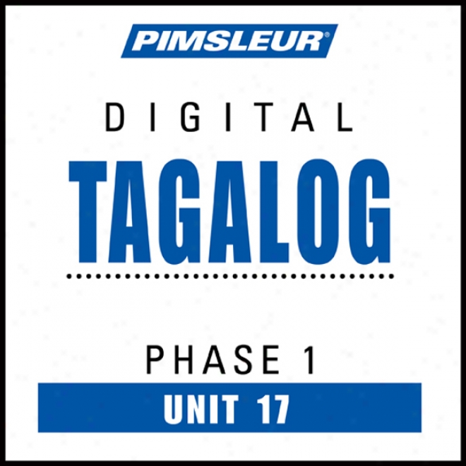 Tagalog Appearance 1, Unit 17: Learn To Speak And Understand Tagalog With Pimsleur Language Programs