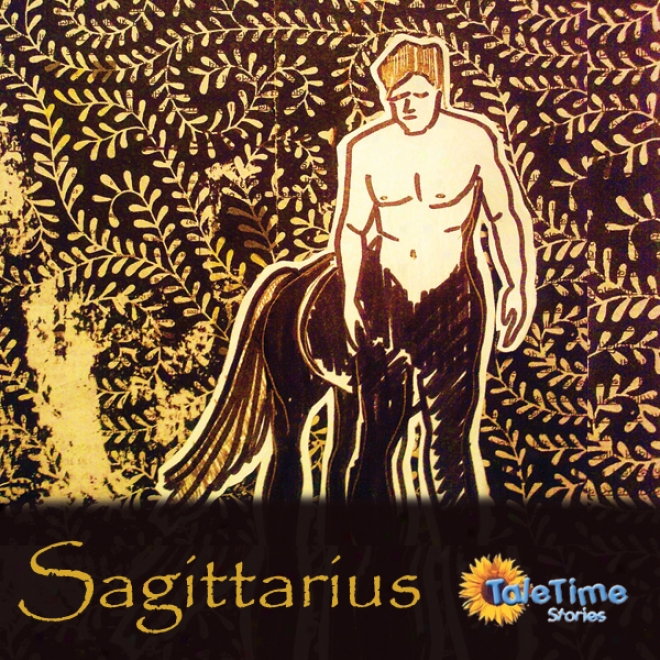 Tale Time Stories: Greek Myths Of The Zodiac - Sagittarius (unabridged)