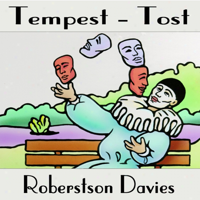 Tempest-tost: The Salterton Trilogy, Book 1 (unabridged)