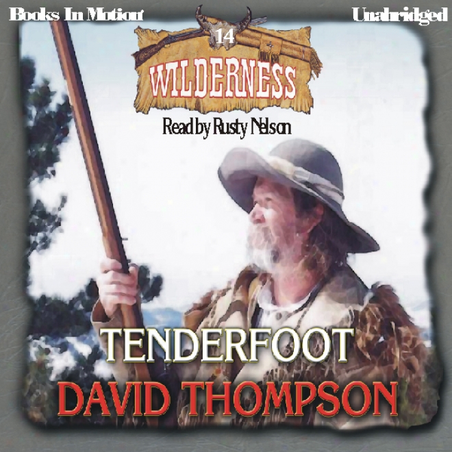 Tenderfoot: Wilderness Series, Main division 14 (unabridged)