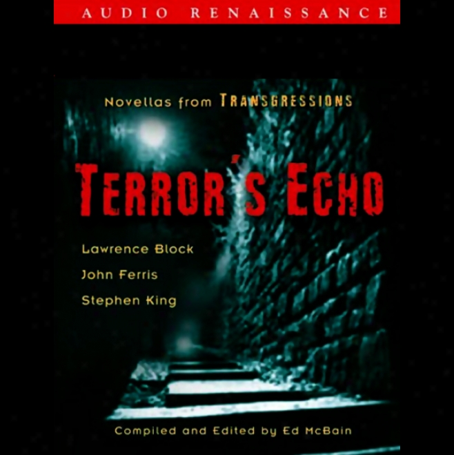 Terror's Echo: Novellas From Transgressions (unabridged Selections)