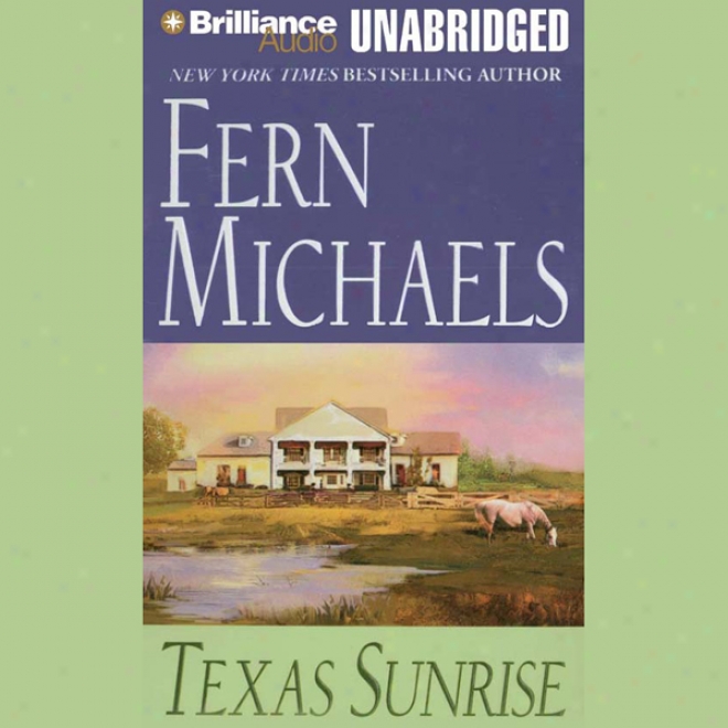 Texas Sunrise: Texas #4 (unabridged)