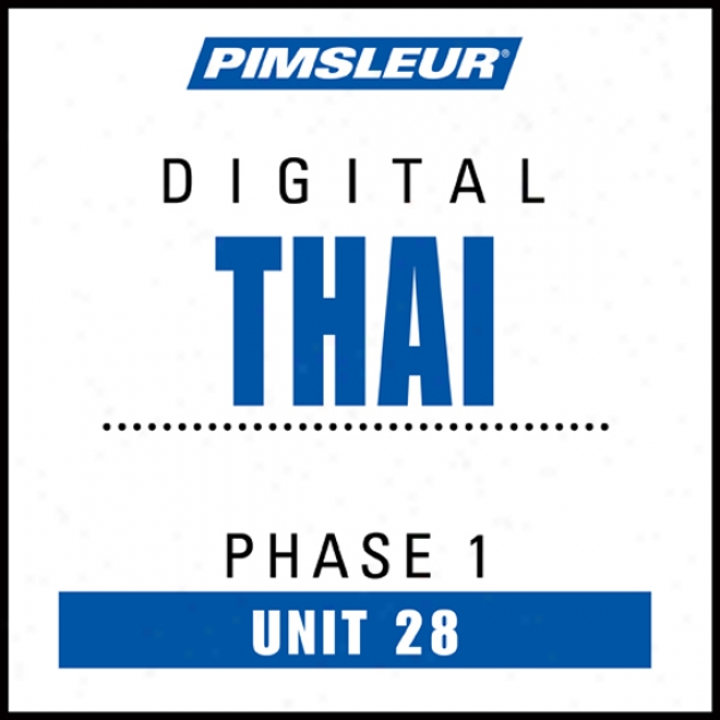 Thai Phase 1, Unit 28: Get ~ing To Speak And Understand Thai With Pimsleur Language Programs