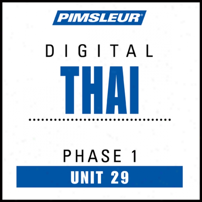 Thai Phase 1, Unit 29: Learn To Speak And Understand Thai With Pimsleur Language Programms