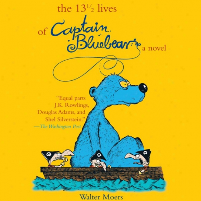 The 13 1/2 Lives Of Captain Bluebear (unabridged)