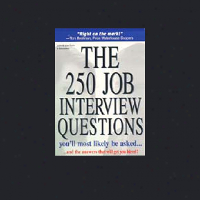 The 250 Job Interview Questions You'll Most Likely Be Asked