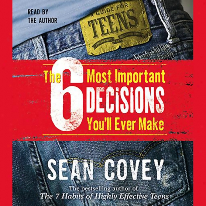 The 6 Most Important Decisions You'll Ever Make (unabridged)