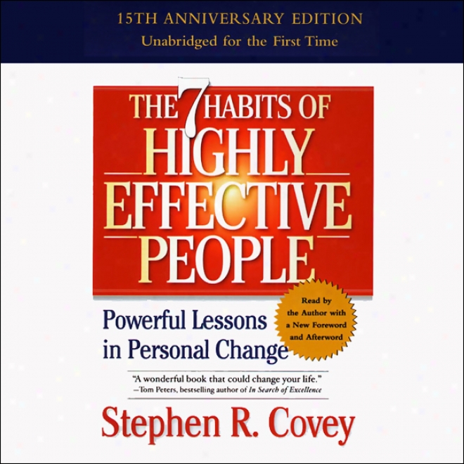 The 7 Habits Of Highly Effective People: Powerful Lessons In Personal Change (unabridged)