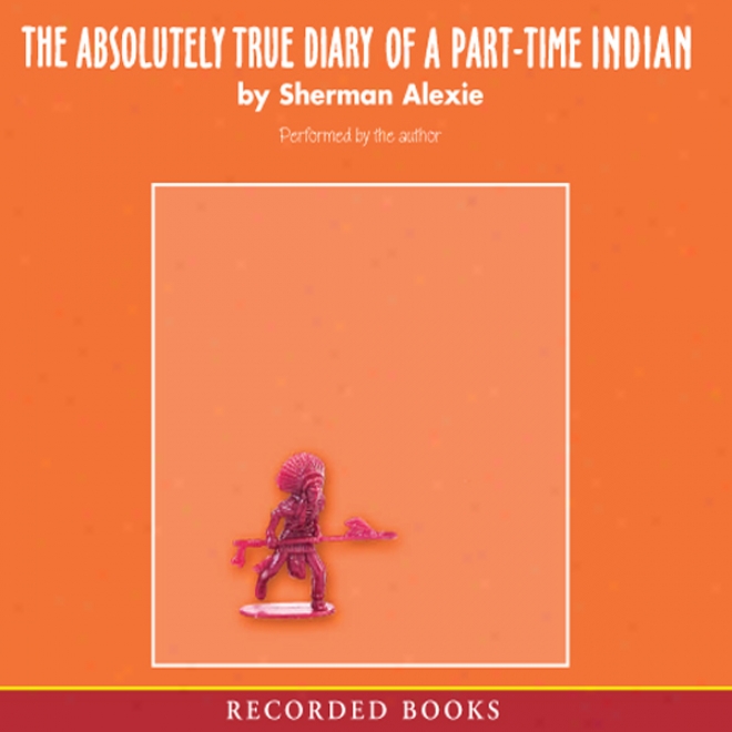 The Absolutely True Diary Of A Part-time Indian (unabridged)