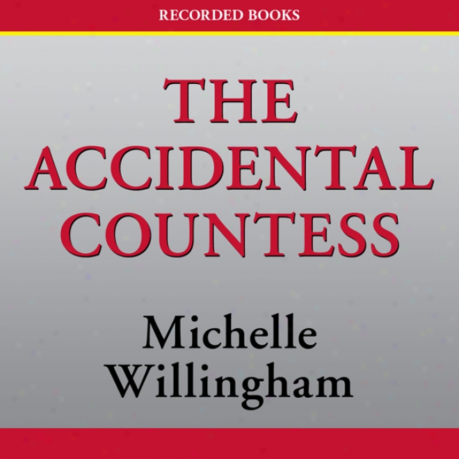 The Accidenta1 Countess (unabridged)