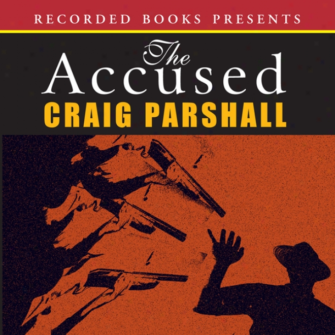 The Accused: Chambers Of Justice, Book 3 (unabridged)