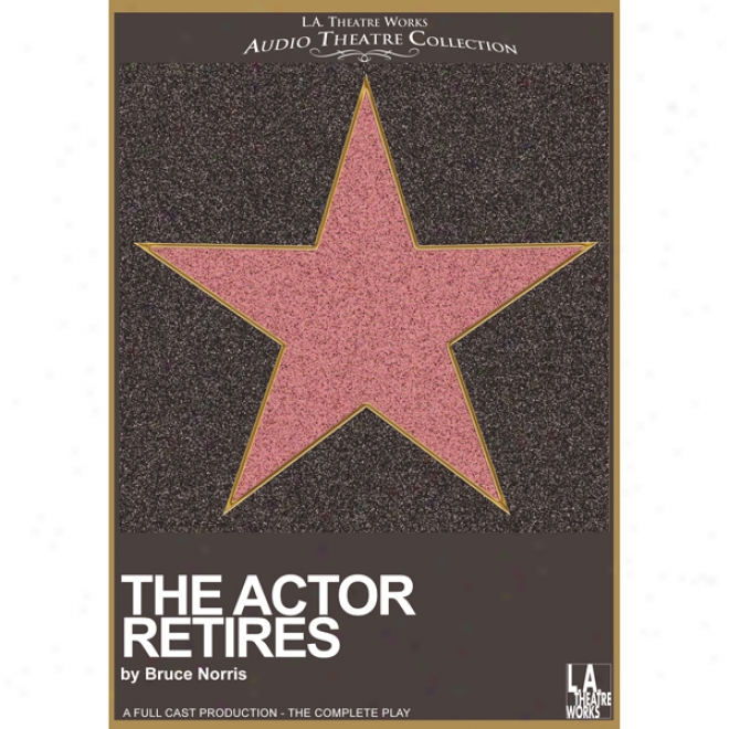 The Actor Retires (dramatized)