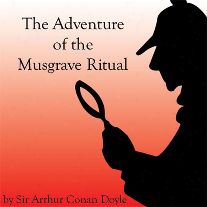 The Advengure Of The Musgrave Ritual (unabridged)