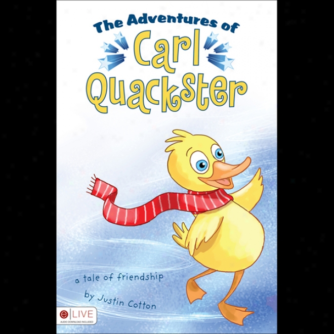 The Adventures Of Carl Quacksted (unabridged)