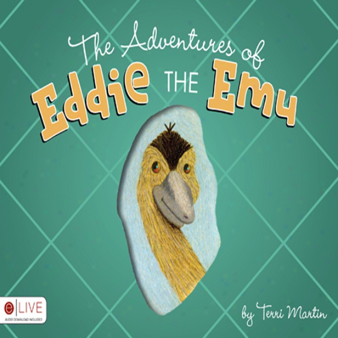 The Adventures Of Eddie The Emu (unaridged)