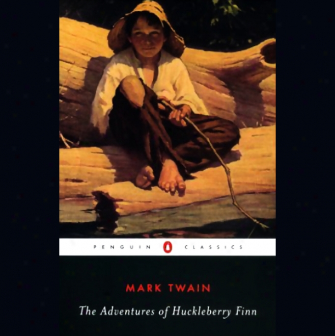 The Adventures Of Huckleberry Finn (unabridged)