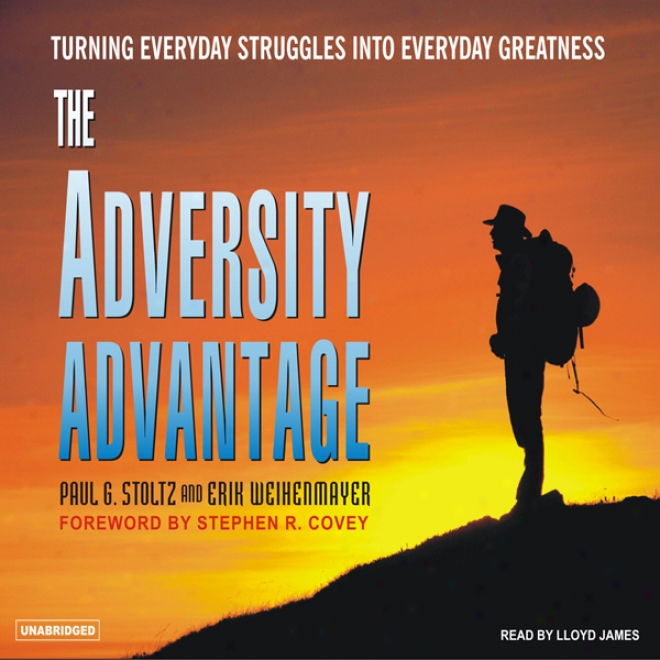 The Adversity Advantage: Turning Everyday Struggles Into Everyday Greatness (unabridged)