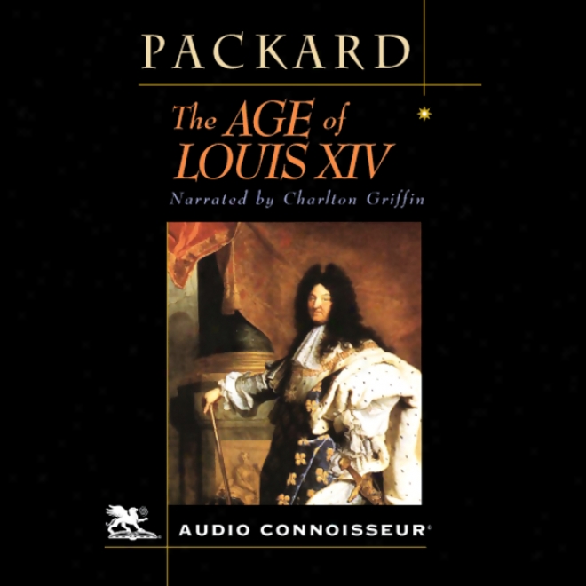 The Age Of Louis Xiv (unabridgee)