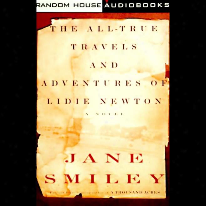 The All-true Travels And Adgentures Of Lidie Newton (unabridged