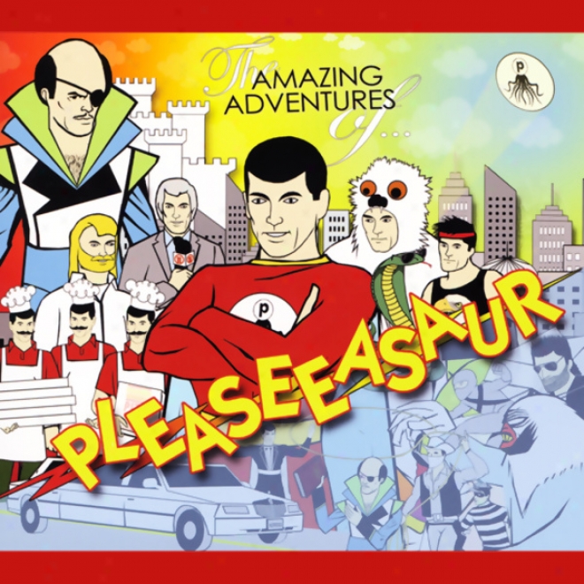 The Amazing Adventuers Of Pleaseeasaur