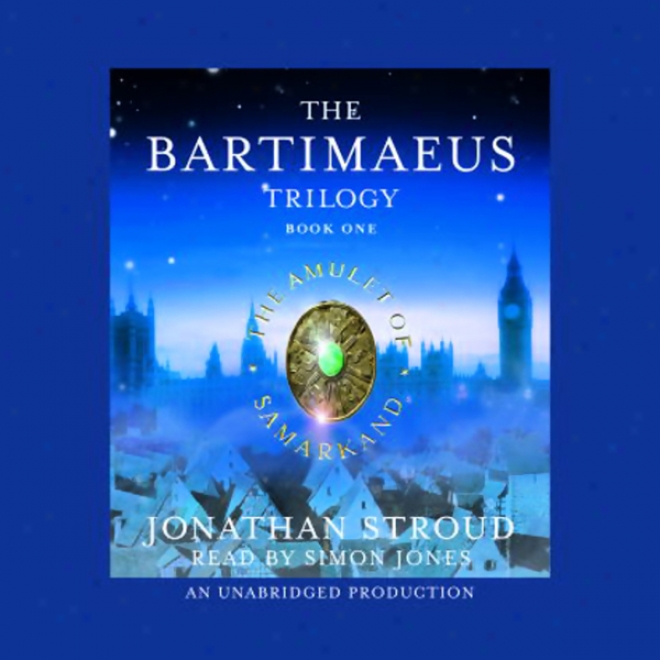 The Talisman Of Samarkand: The Bartimaeus Trilogy, Book 1 (unabridged )