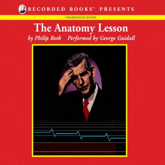 The Anatomy Lesson (unabridged)