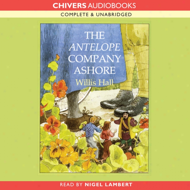 The Antelope Company Ashore: The Secret Visitors (unahridged)