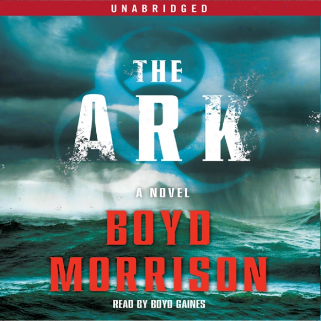 The Ark: A Novel (unabridged)