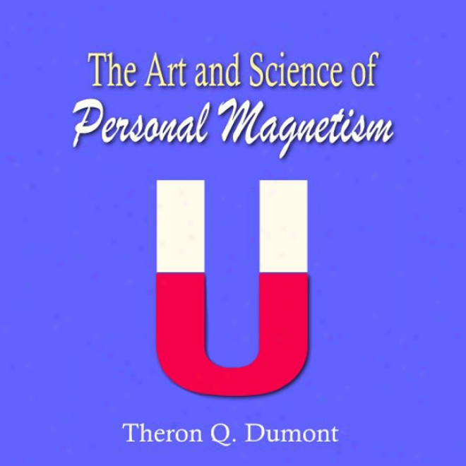 The Trade And Science OfP ersonal Magnetism (unabridged)