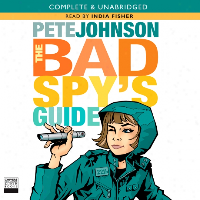 The Bad Spy's Guide (unabridged)