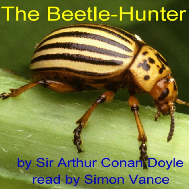 The Beetle-hunter (unabridged)