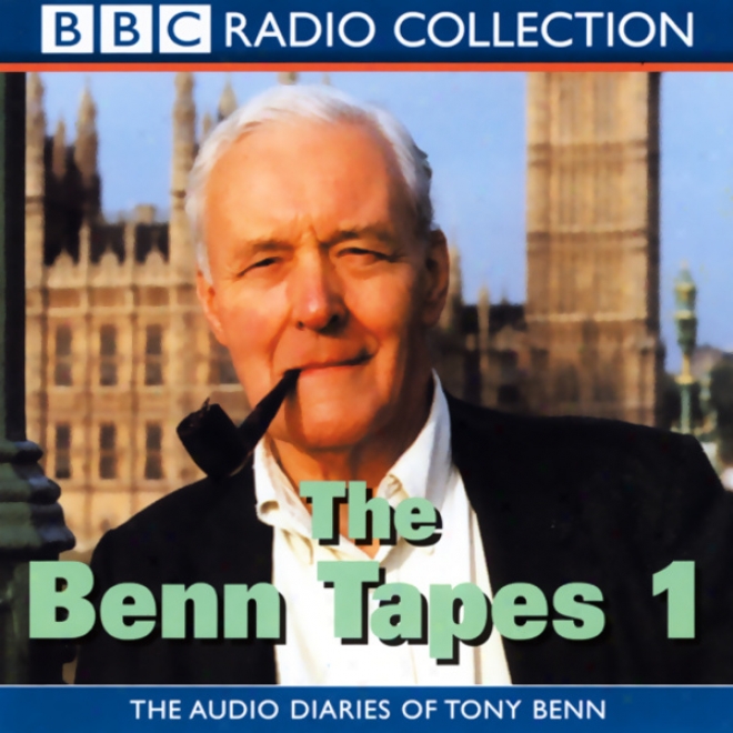 Thd Benn Tapes 1