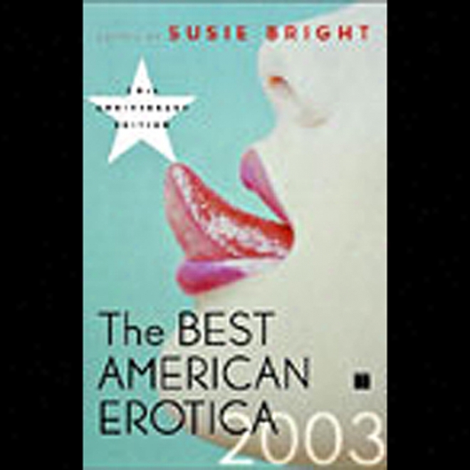 The Best American Erotica 2003 (unabridged Selections)