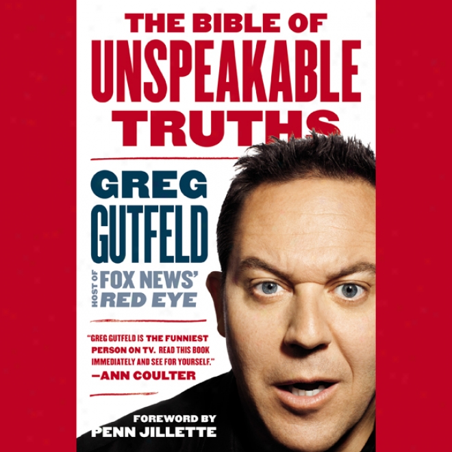 The Bible Of Unspeakable Truths (unabridgwd)